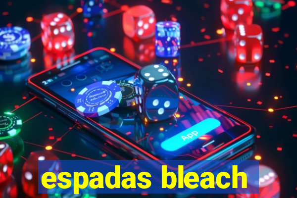 espadas bleach